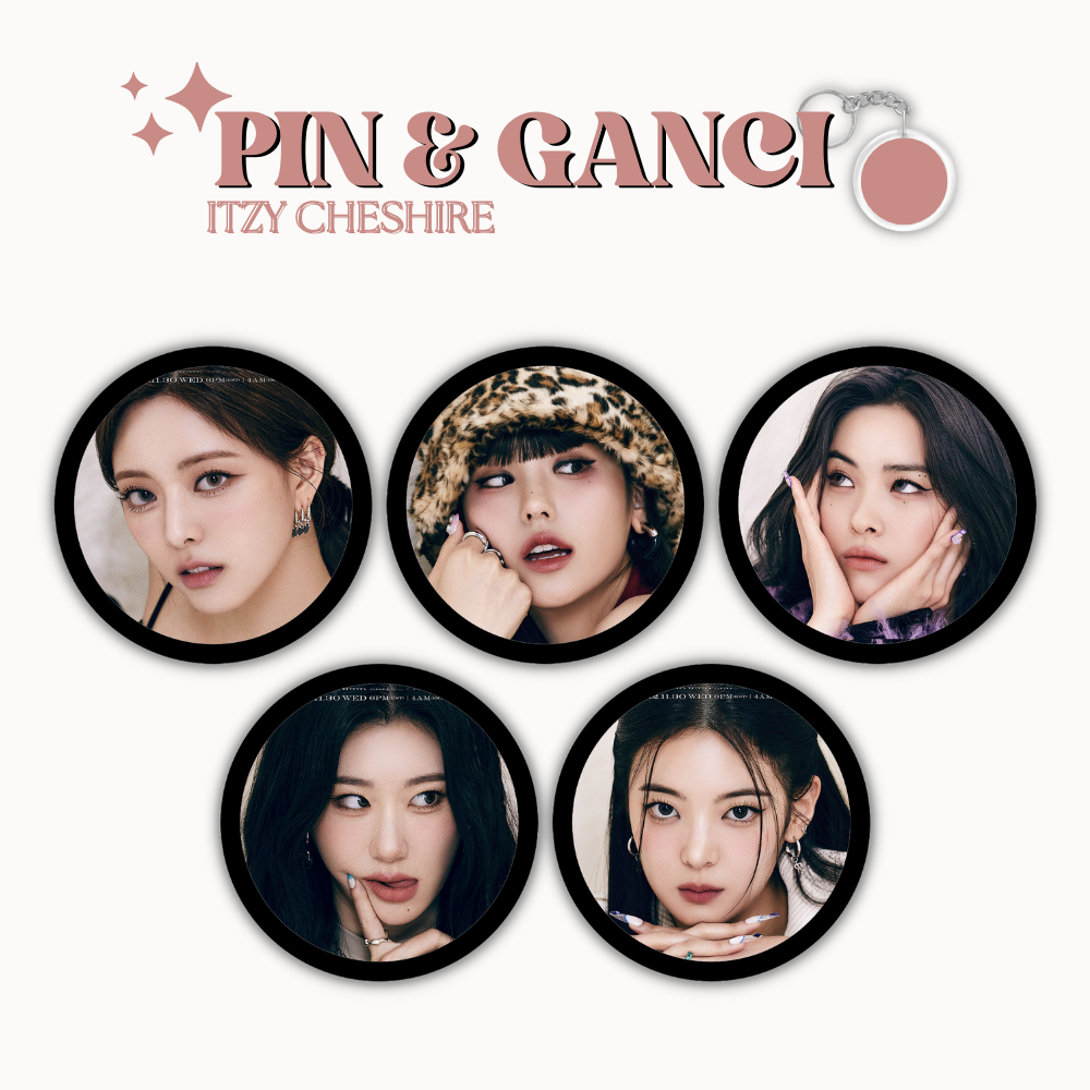 GANCI ITZY PIN CHESHIRE UKURAN 58 MM (HARGA 1 PCS + LAMINASI GLOSSY) GANTUNGAN KUNCI KPOP IDOL KOREA PREMIUM MURAH UNOFFICIAL YEJI LIA RYUJIN CHAERYEONG YUNA READY STOCK !