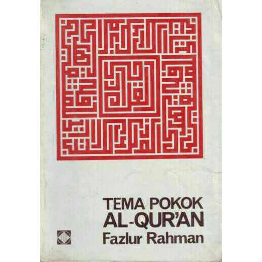 Tema Pokok Al-Quran - Fazlur Rahman - NR