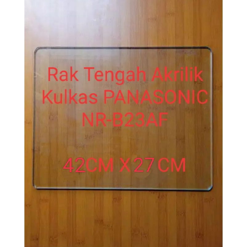 Rak Tengah Kulkas PANASONIC NR-B23AF Rak akrilik/tray acrylic