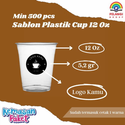 PLASTIK CUP 12 OZ / SABLON PLASTIK CUP 12 OZ BEBAS CUSTOM / SABLON GELAS CUP 12 OZ / SABLON GELAS MI