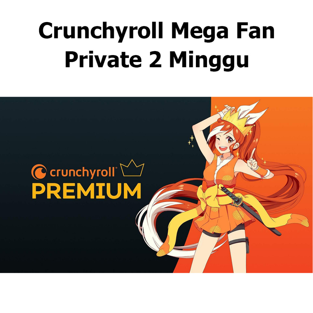 Crunchyroll Mega Fan Premium 2 Minggu