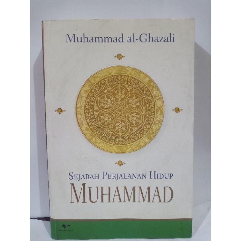 Sejarah Perjalanan Hidup Muhammad - Muhammad Al-Ghazali