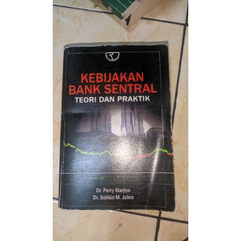 

Buku Kebijakan Bank Sentral Teori dan Praktik Dr. Perry Warjiyo dan Praktik