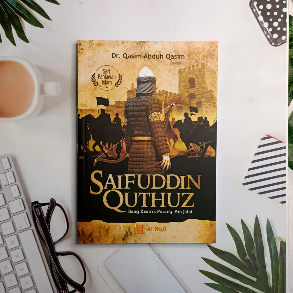 

Saifuddin Quthuz - Penerbit : Al-Wafi Publishing