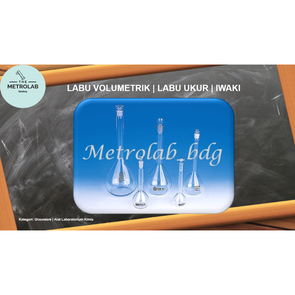Labu Volumetrik | Labu Ukur |  Labu Takar | Volumetric Flask | 10 ml - 100 ml - 1000 ml | Merk IWAKI