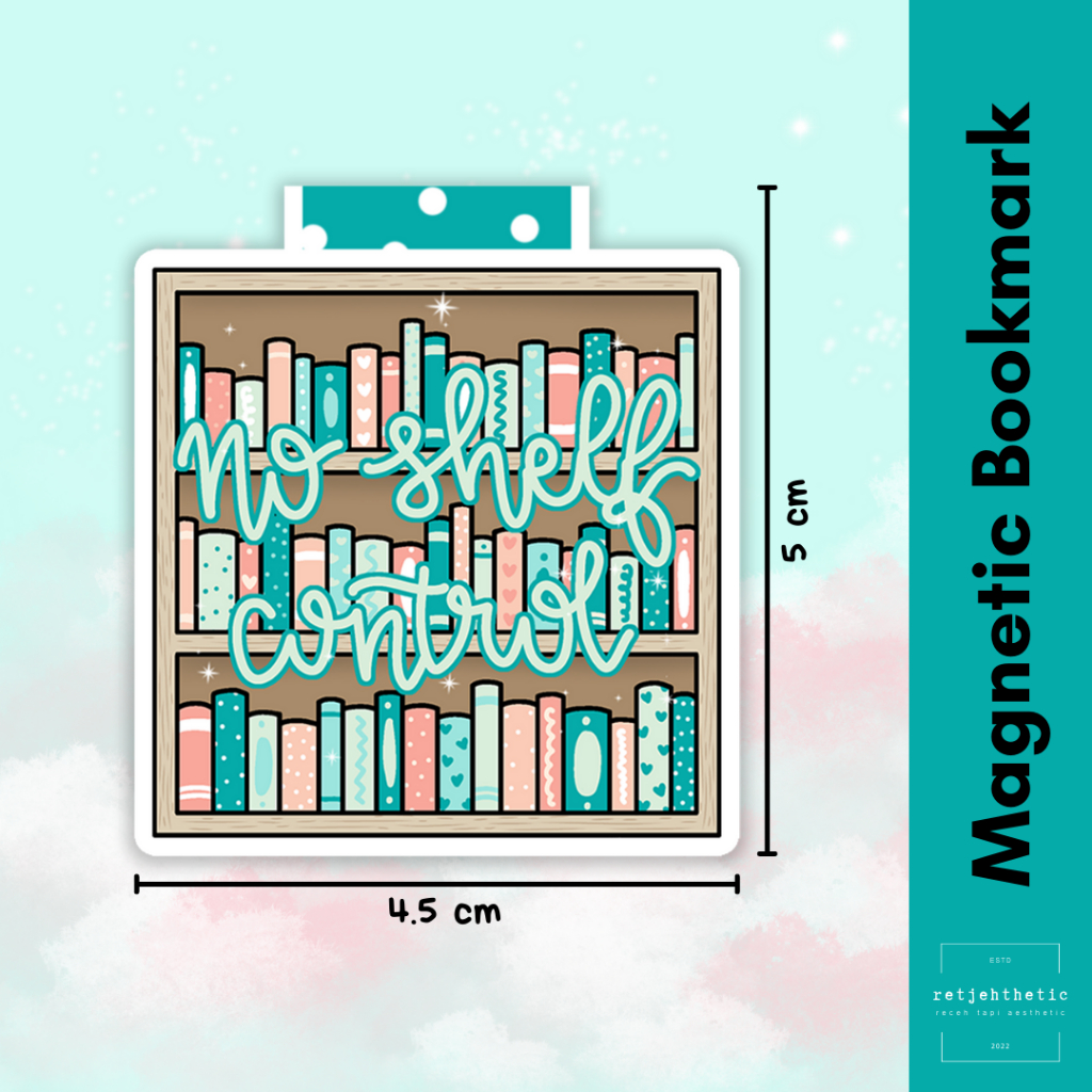 

Magnetic Bookmark: No Shelf Control 2 | Pembatas Buku Premium Waterproof Aesthetic | Bookish Merch
