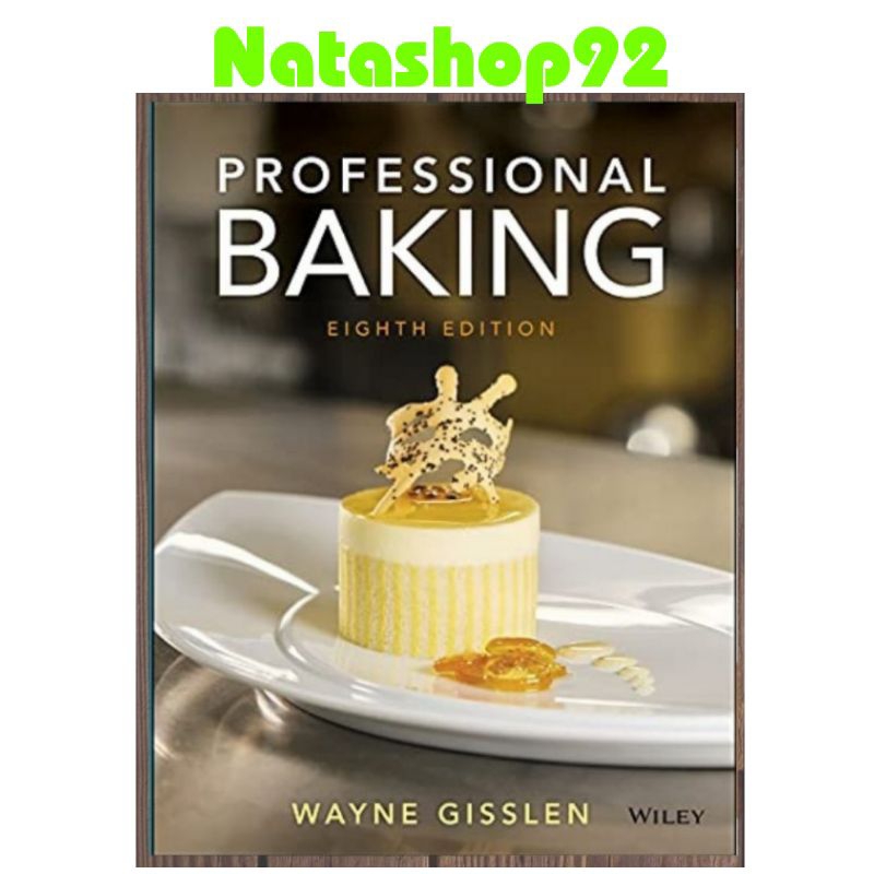 ORIGINAL Professional Baking 8e - Wayne Gisslen
