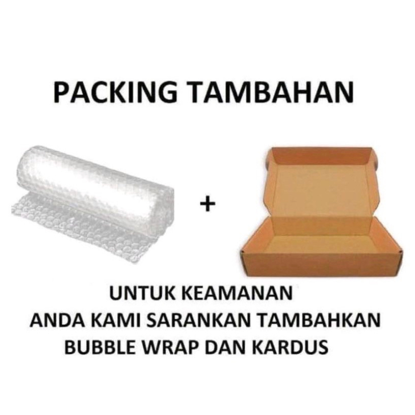 

Perlindungan Tambahan - Ekstra Bubble Wrap - Ekstra Box