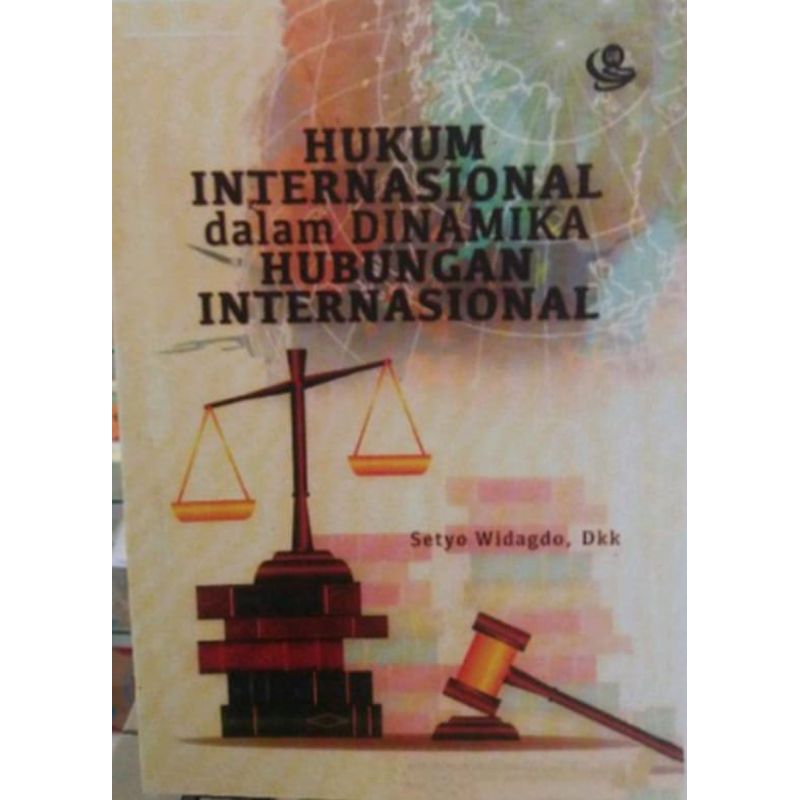 HUKUM INTERNASIONAL DALAM DINAMIKA HUBUNGAN INTERNASIONAL