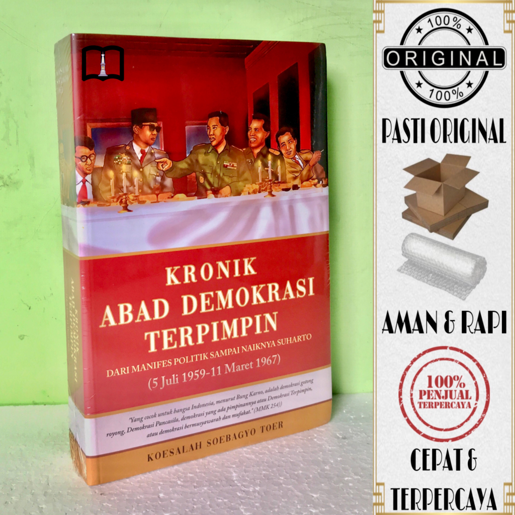 Buku Kronik Abad Demokrasi Terpimpin - 5 Juli 1959-11 Maret 1967 - Koesalah Soebagyo Toer