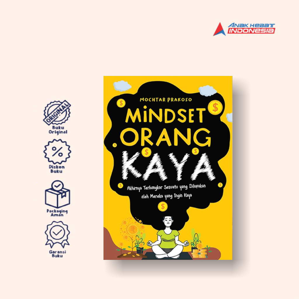 Buku Mindset Orang Kaya: Akhirnya Terbongkar Sesuatu yang Dilupakan Oleh Mereka - Anak Hebat Indones