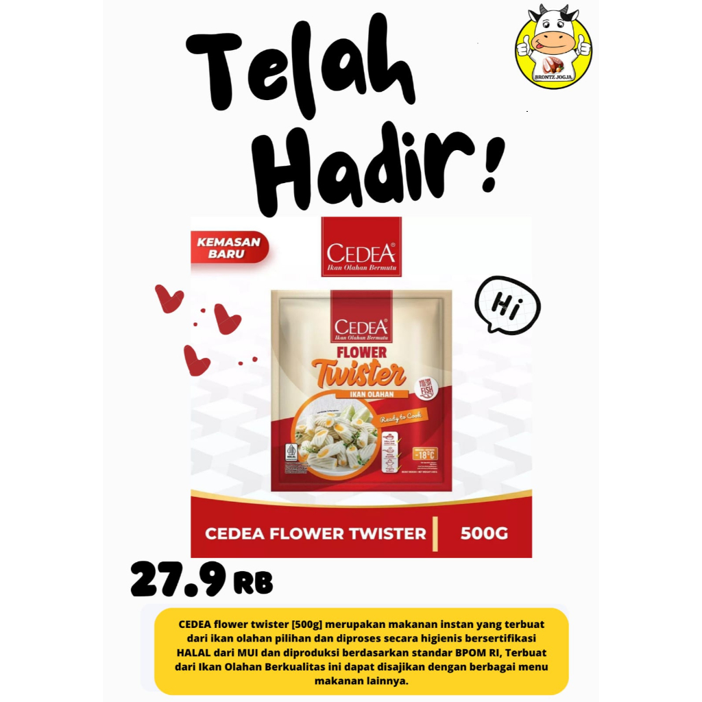 

CEDEA FLOWER TWISTER 500GR - FROZEN FOOD - BRONTZ JOGJA