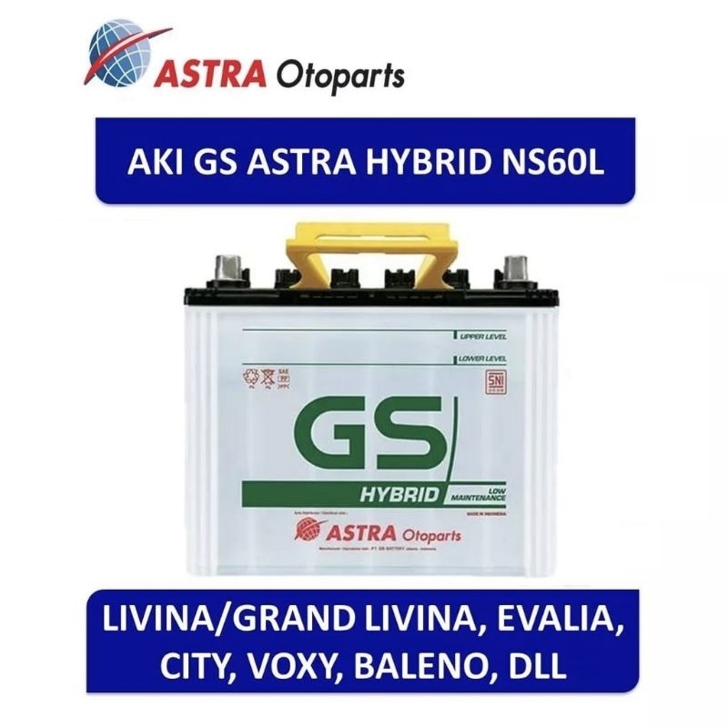 Aki Mobil GS ASTRA Hybrid NS60 LIVINA Grand Livina Evalia City Baleno Voxy