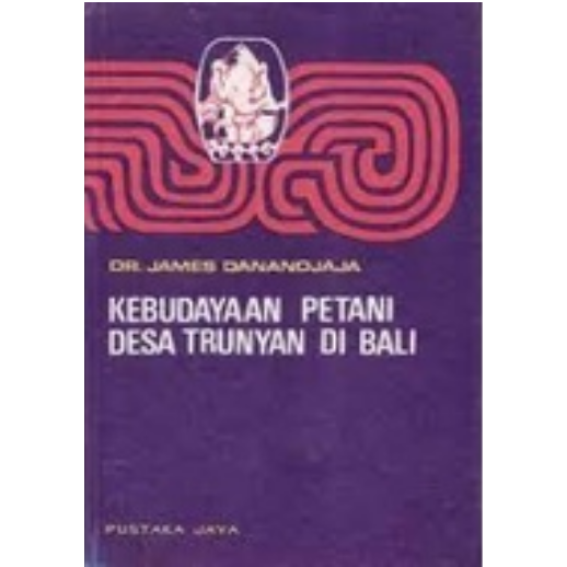 Kebudayaan Petani Desa Trunyan Di Bali - James Danandjaja - NR
