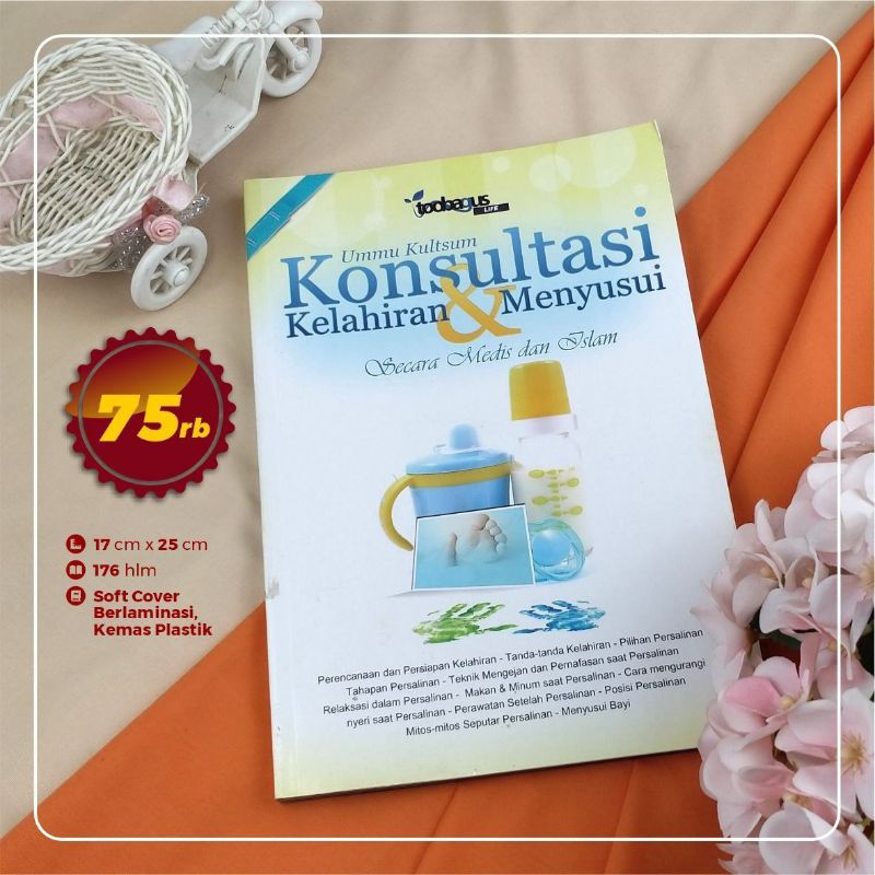 

Buku Konsultasi Kelahiran dan Menyusui secara medis dan islam | Buku Umum