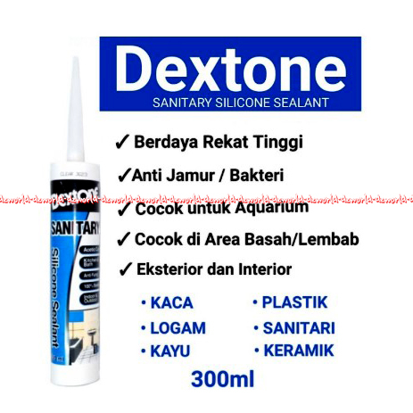 Dextone Sanitary 300ml Silicone Sealant Lem Untuk Sanitasi Dapur Toilet Kitchen Bath Aquarium Basah Lembab Anti Lumut Dex Tone Dekston Glue Indoor Outdoor