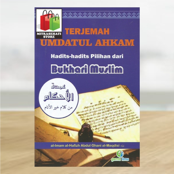 TERJEMAH UMDATUL AHKAM - Hadits-hadits Pilihan dari Bukhari Muslim