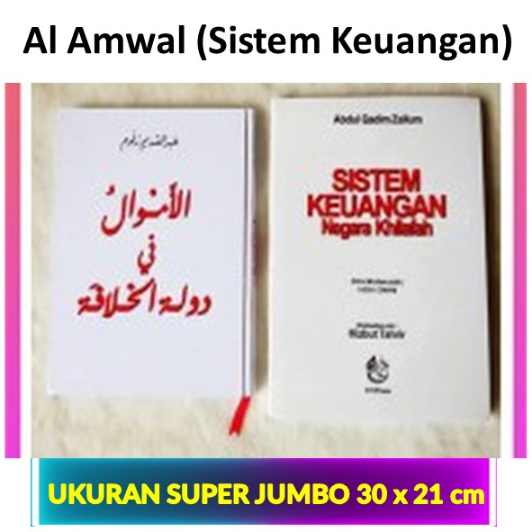 

Kitab Al Amwal (Kitab Sistem Keuangan Negara Khilafah) Kitab Arab Bahasa Arab dan Indo ukuran super Jumboo