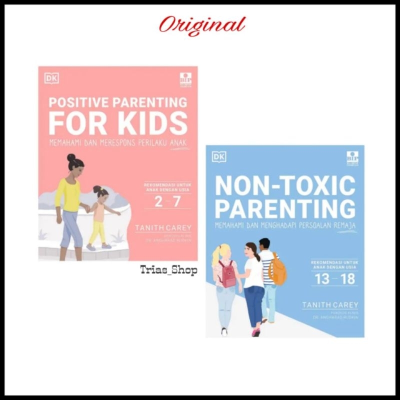 Buku Positive Parenting For Kids Non Toxic Parenting Memahami Perilaku Anak Dan Remaja Tanith Carey