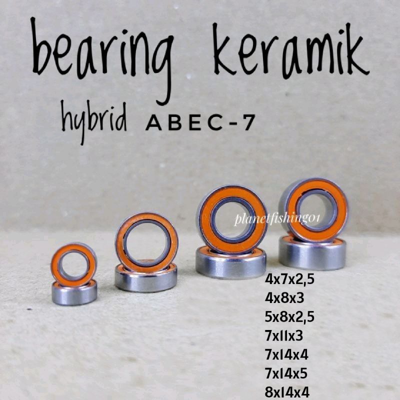 BEARING CERAMIC ABEC / bearing reel pancing hybrid ABEC-7 keramik ukuran 4×7×2.5 7×11×3 7×14×4 7×14×
