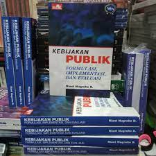 

Kebijakan Publik Formulasi,Implementasi, dan Evaluasi Riant Nugroho