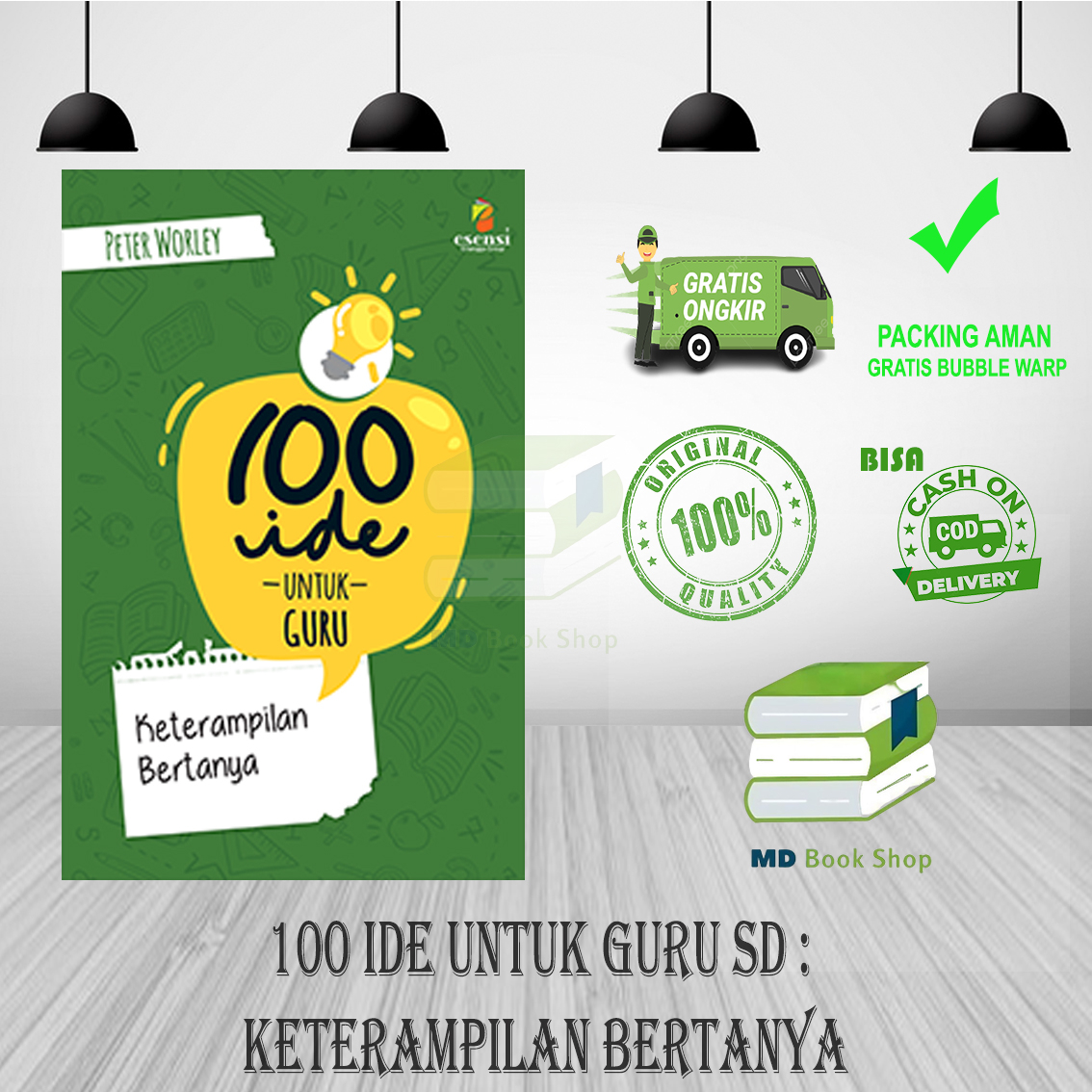100 IDE UNTUK GURU SD : KETERAMPILAN BERTANYA - PETER WORLEY ESENSI