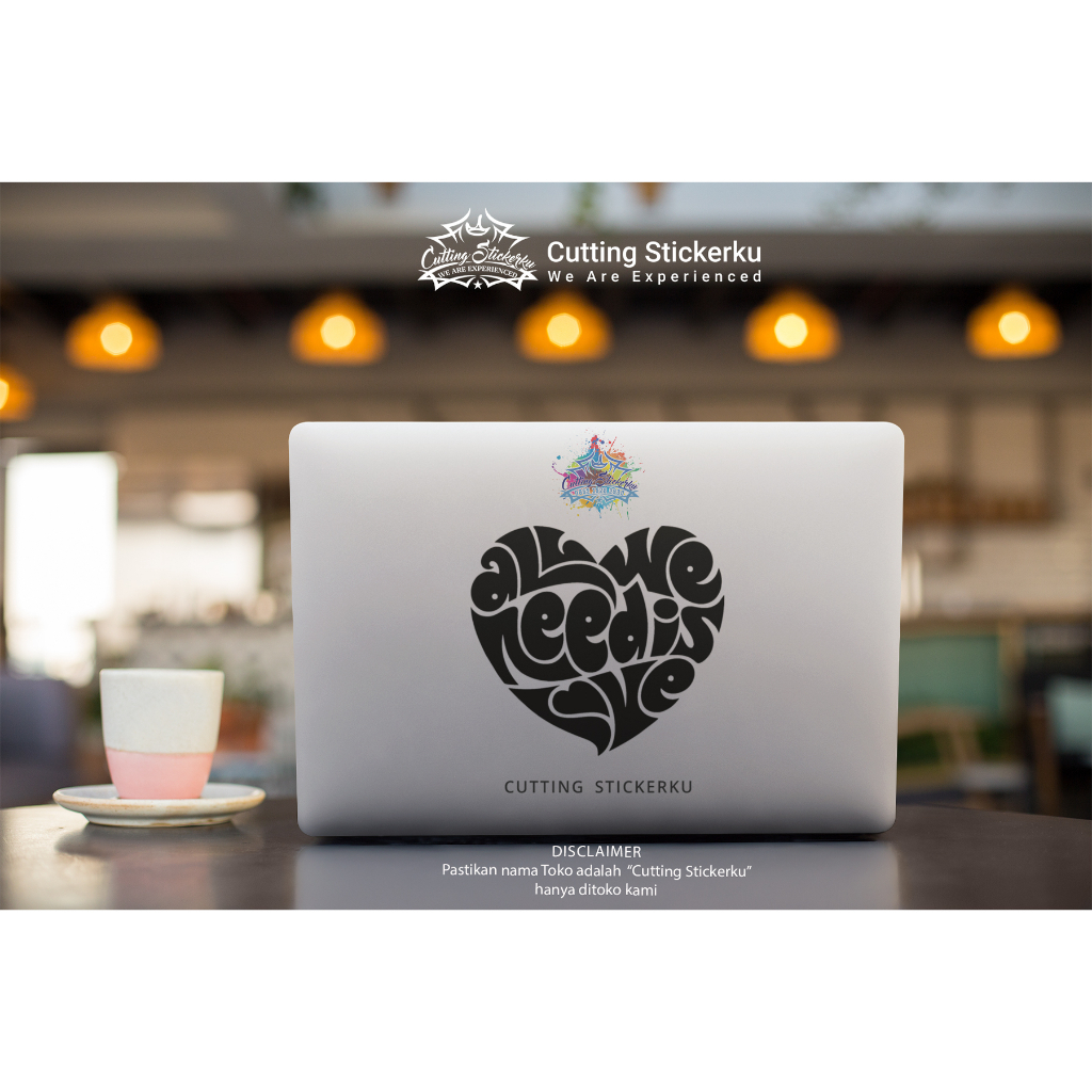 Cutting Stiker All We Need Is Love Variasi Motor Mobil Sticker Tipografi Quotes Keren