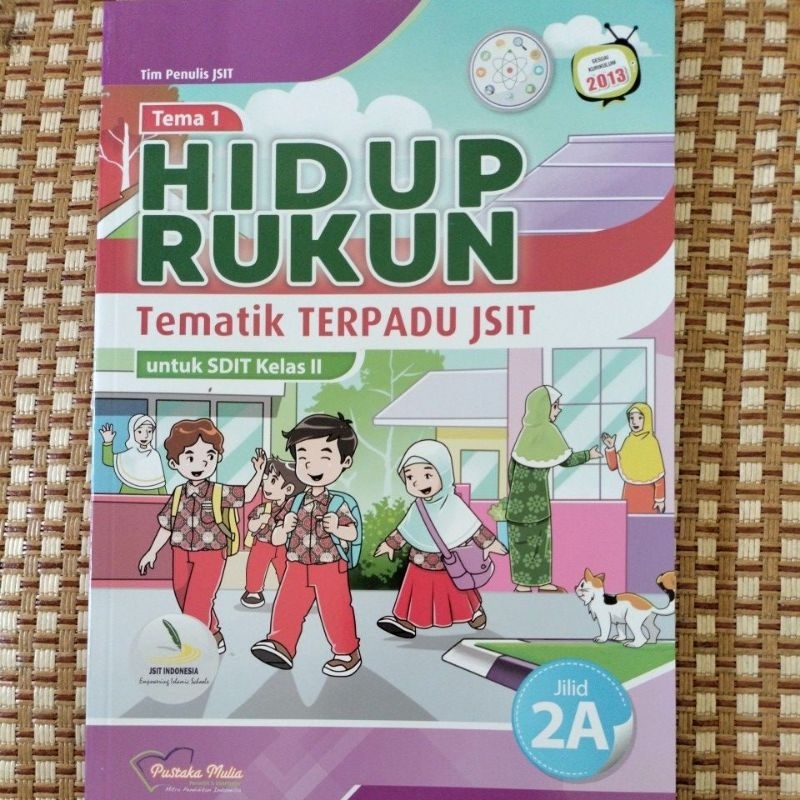Tematik SDIT kelas 2 tema 1 Jilid 2A, Tematik Terpadu JSIT, K13, Pustaka Mulia