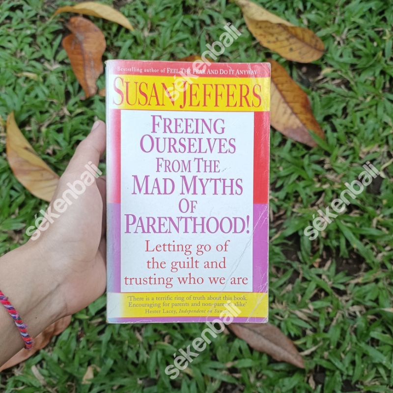 Novel Bekas/Preloved ORI Susan Jeffers - Freeing Ourselves from the Mad Myths of Parenthood : Lettin