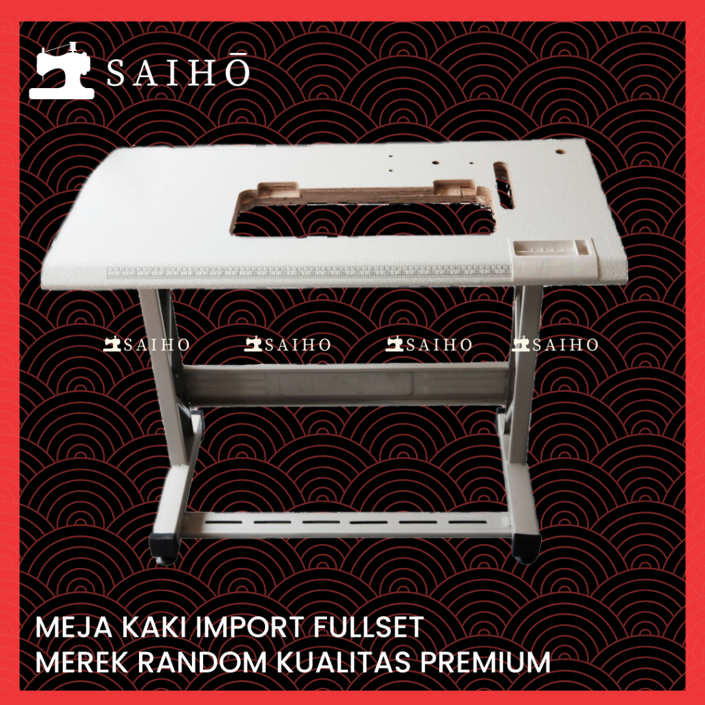 MEJA KAKI IMPORT MESIN JAHIT HIGH SPEED / PORTABLE / OBRAS