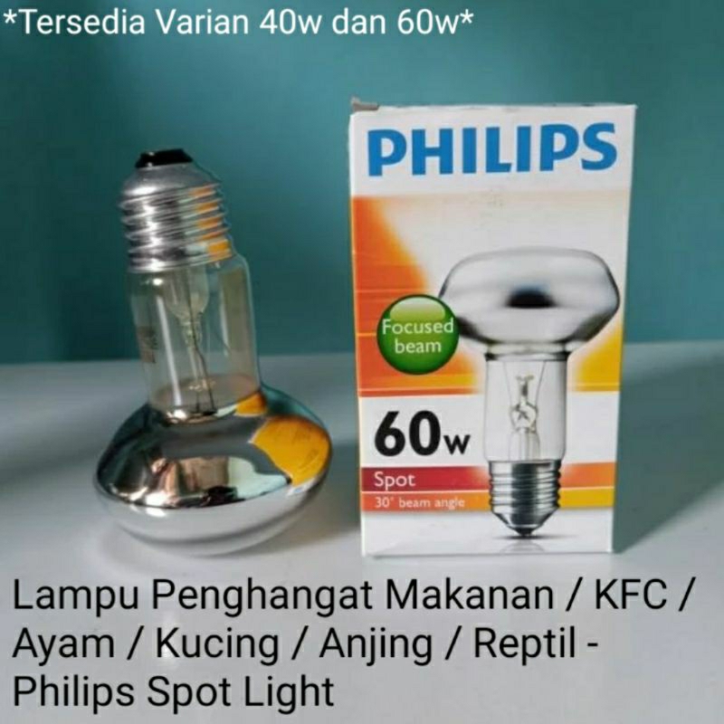 Lampu Penghangat Makanan Philips Spot Light Pemanas Ayam Kucing Anjing Reptil KFC 40 watt 60 watt 40w 60w