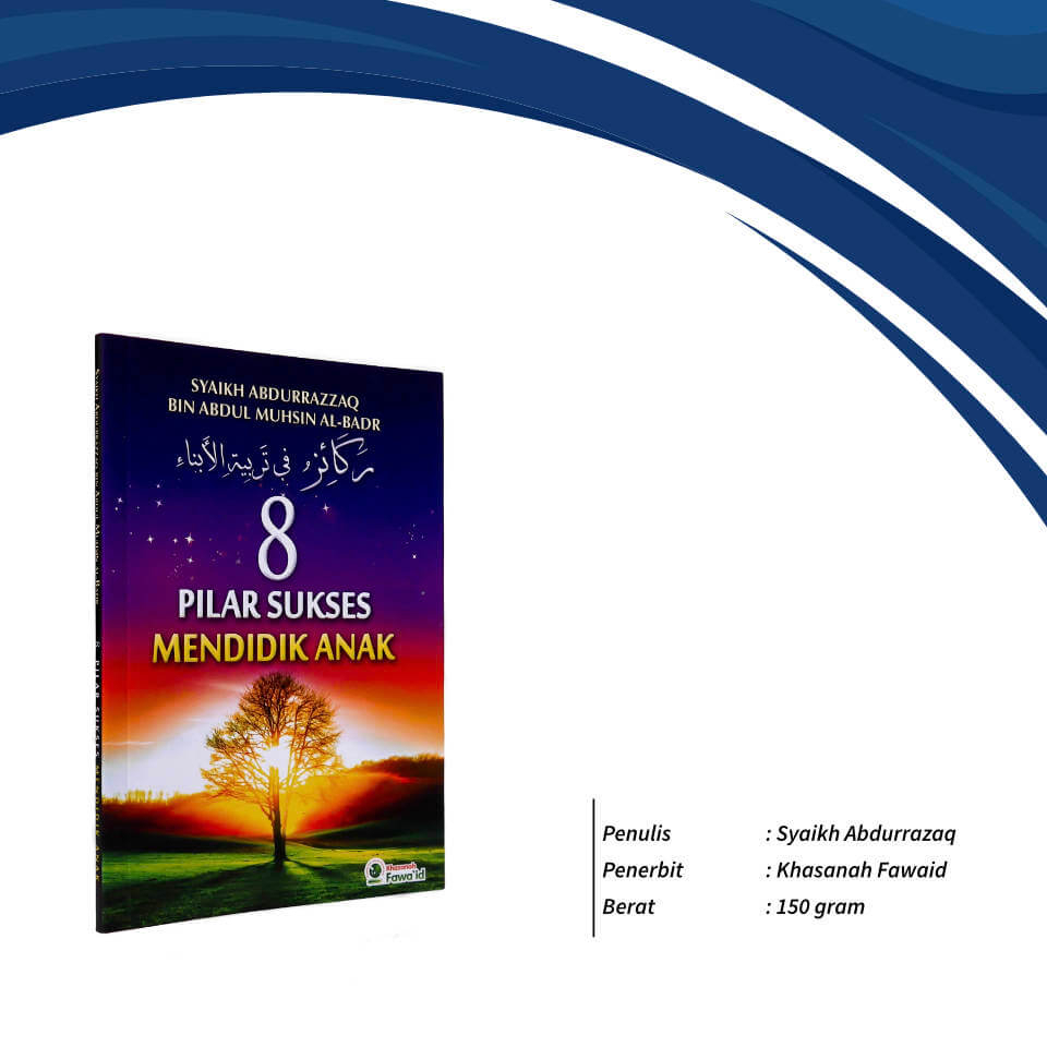 Buku Saku 8 Pilar Sukses Mendidik Anak Khazanah Fawaid