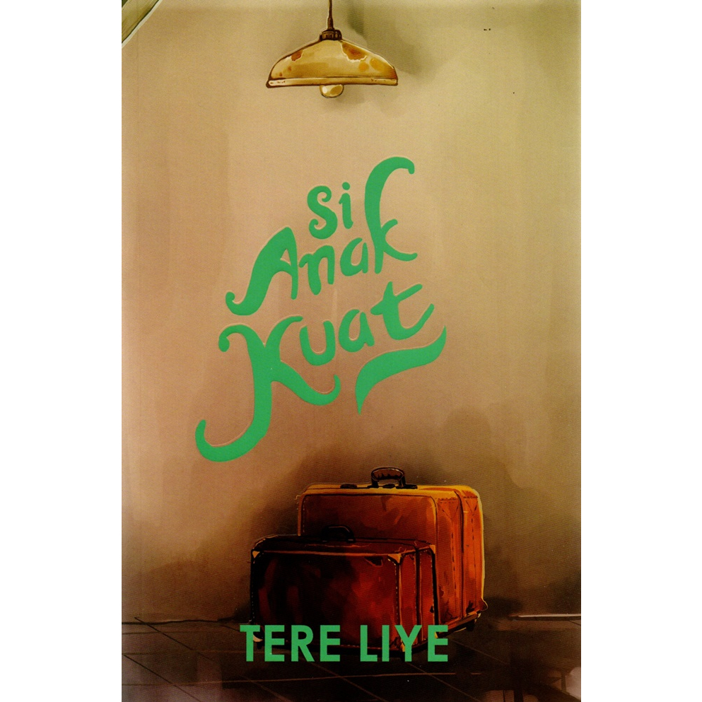 Si Anak Kuat (Amelia)- Tere Liye