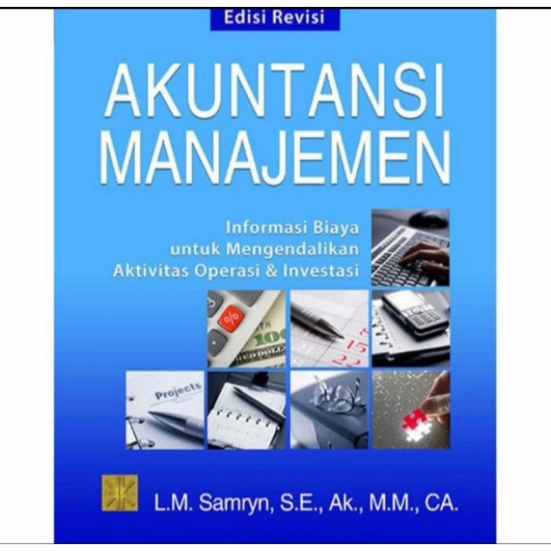 

BUKU ORIGINAL AKUNTANSI MANAJEMEN Informasi biaya untuk - Samryn PRENADA