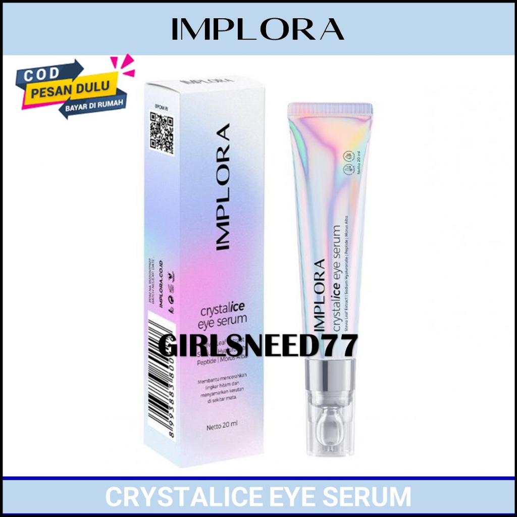 IMPLORA Crystalice Eye Serum Lingkar Mata Hitam Lelah Garis Bawah Mata GIRLSNEED77 MEDAN Crystal Eye Serum Implora Cosmetics BISA COD