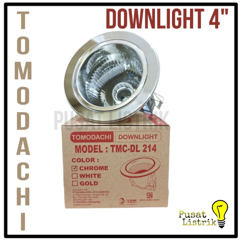 Downlight 4&quot; Inch Chrome Tomodachi Rumah Lampu 4in TMC-DL 214 Bagus