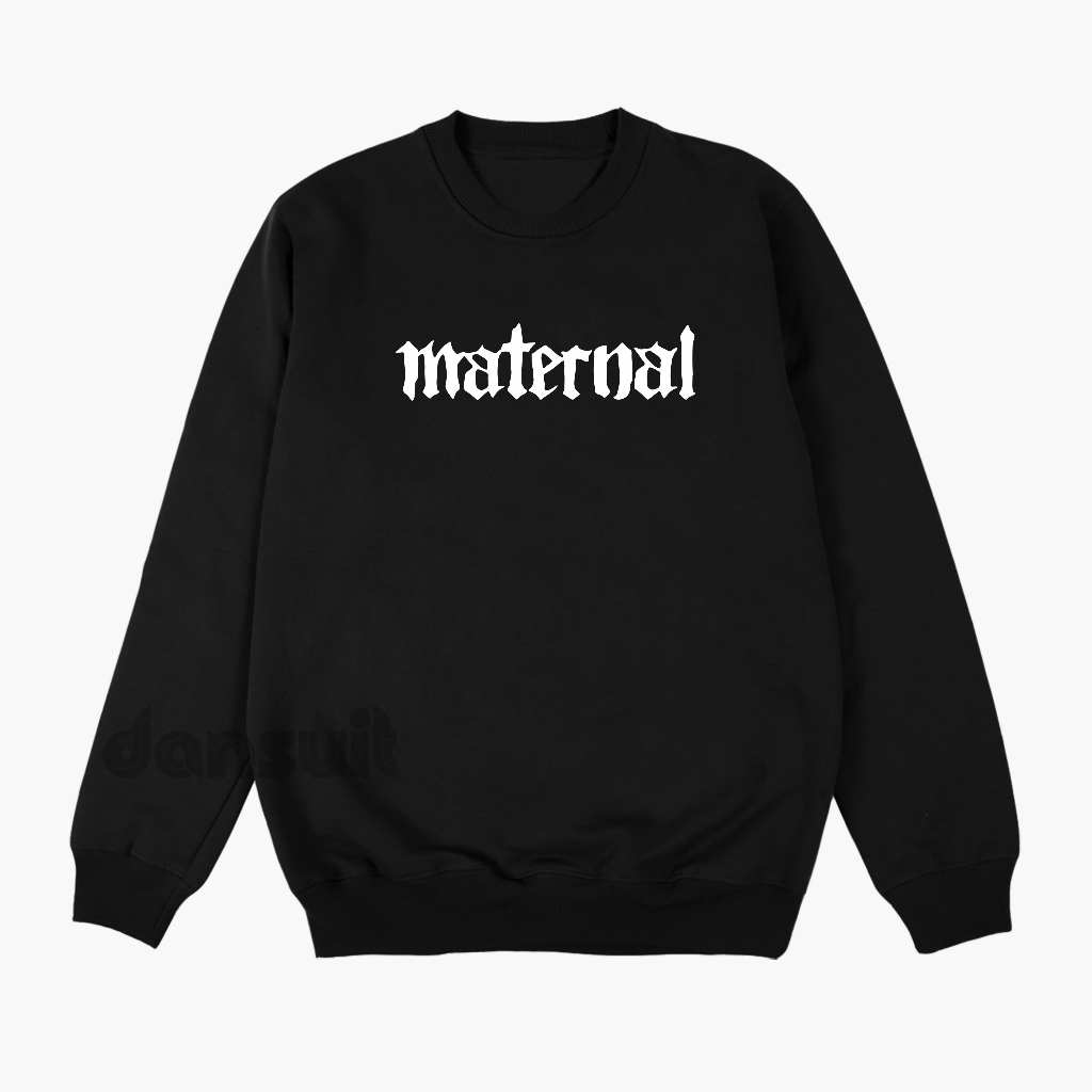 Sweater Crewneck Maternal Disaster Hitam Size M - XXXL Pria/Wanita Bahan Tebal Premium