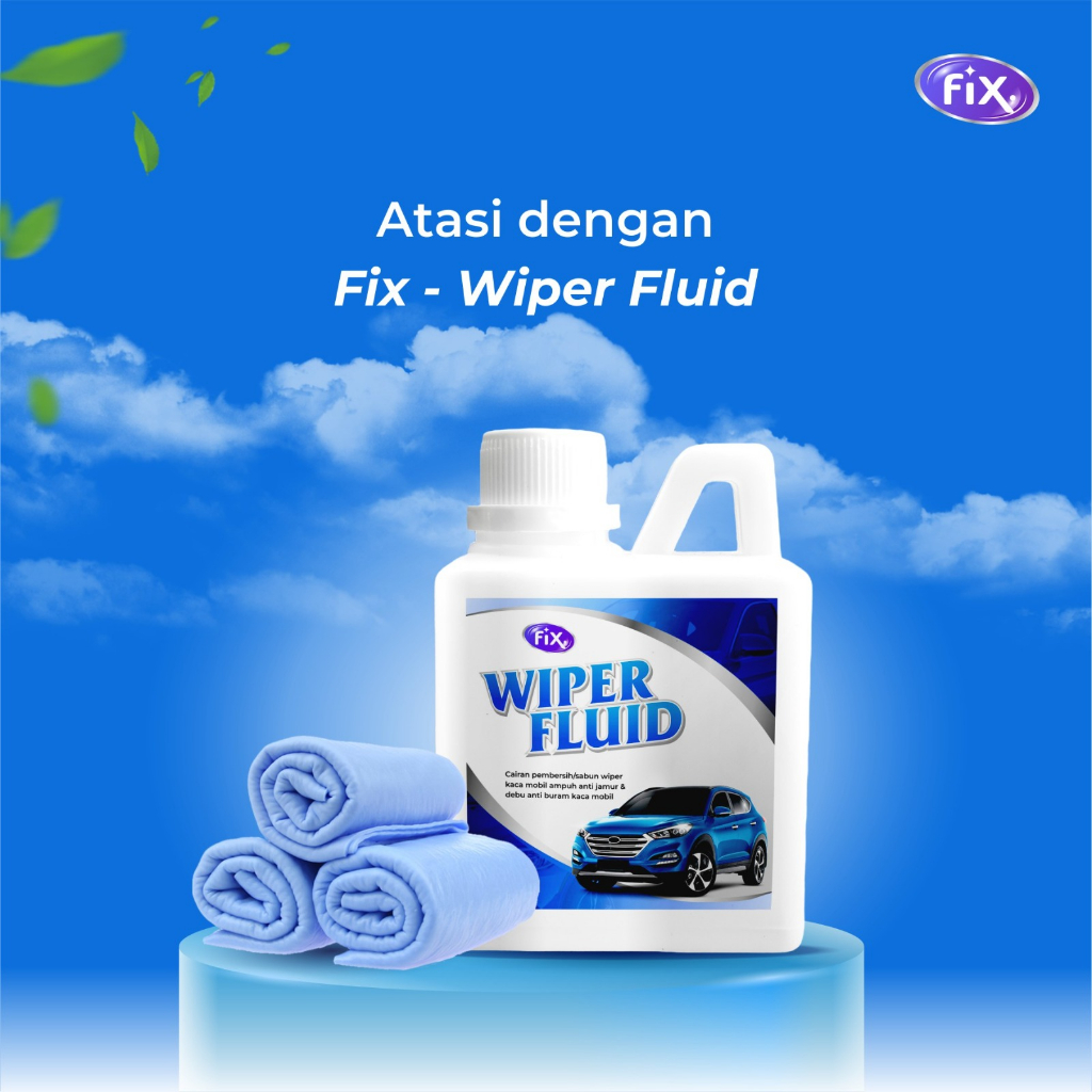 FIX - Wiper Fluid Ampuh Mengatasi Noda Kaca Mobil / Pembersih Kaca Mobil Menjadi Bening dan Kinclong