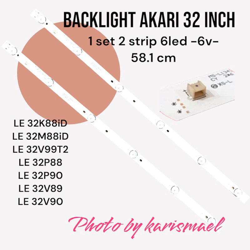 BACKLIGHT TV AKARI 32 INCH LE 32P88 32V89 32K88 32M88 32K88ID 32M88ID 32V99T2 32V90 LAMPU BL 6K 6V LE-32K88ID LE32K88ID LE32K88 LE-3288ID LE3288ID LE3288 LE-32V99T2 LE32V99T2 LE-32V99 LE-32P88 LE32P88 LE32P90 LE-32P90 LE32V90 32M88ID LE-32V90 6 LAMPU