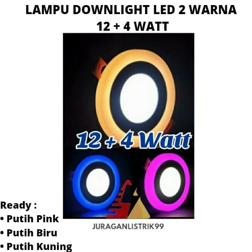 Downlight LED 2 Warna 12+4 Watt Bulat / Kotak