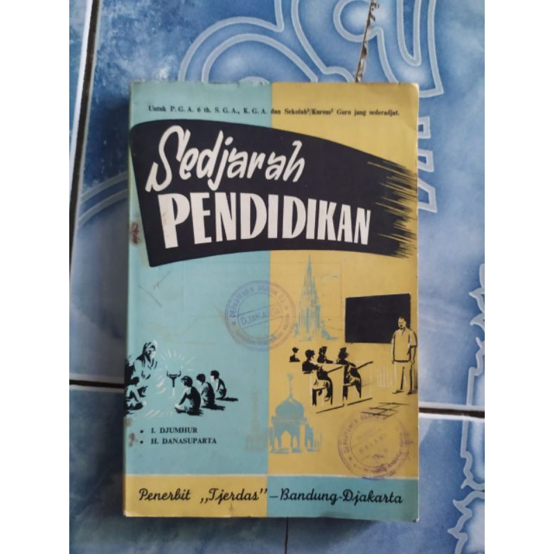 Original Langka Lawas Sedjarah Sejarah Pendidikan Djumhur Danasuparta