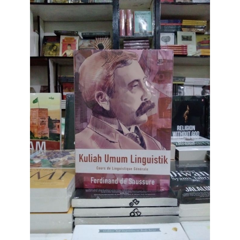 

KULIAH UMUM LINGUISTIK: Cours de Lingiuistique Générale -- Ferdinand D,S.