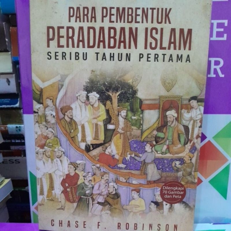 

para pembentuk peradaban islam seribu tahun pertama chase f robinson