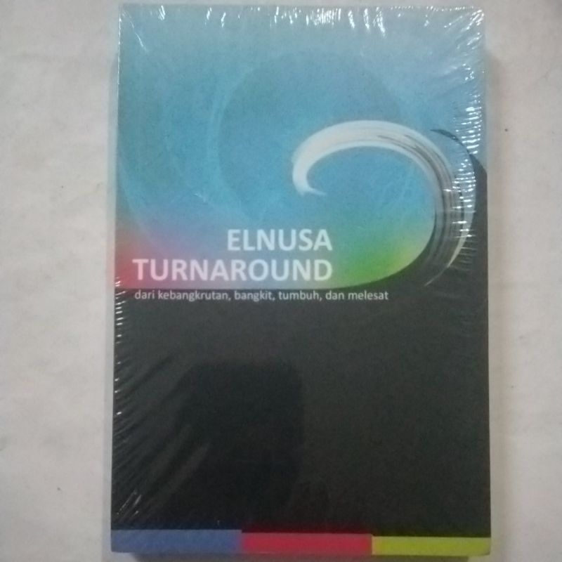 Buku original Elnusa Turnaround dari kebangkrutan, bangkit, tumbuh dan melesat