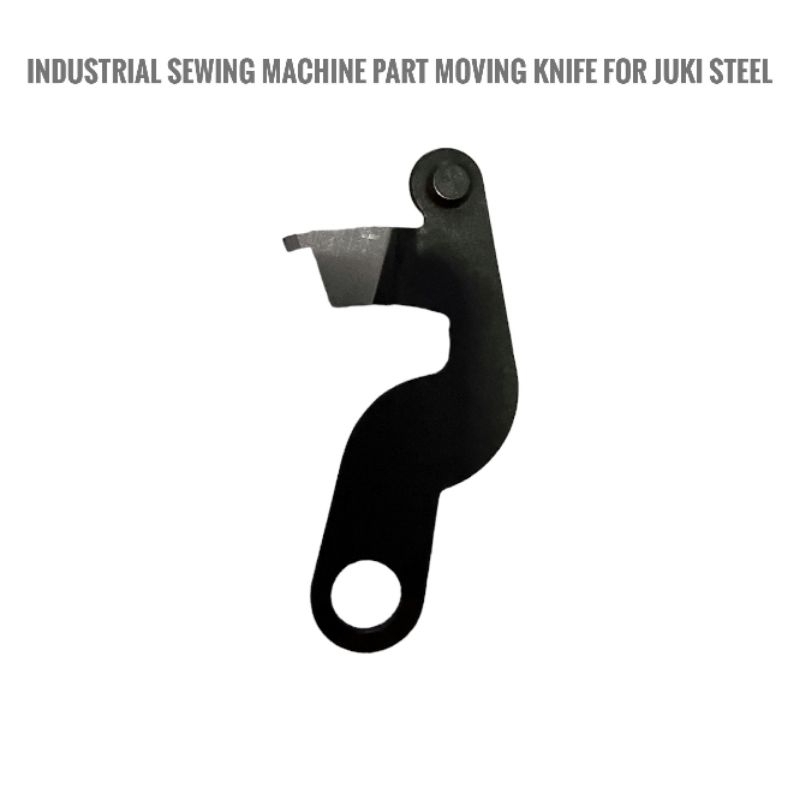 INDUSTRIAL SEWING MACHINE PART MOVING KNIFE FOR JUKI