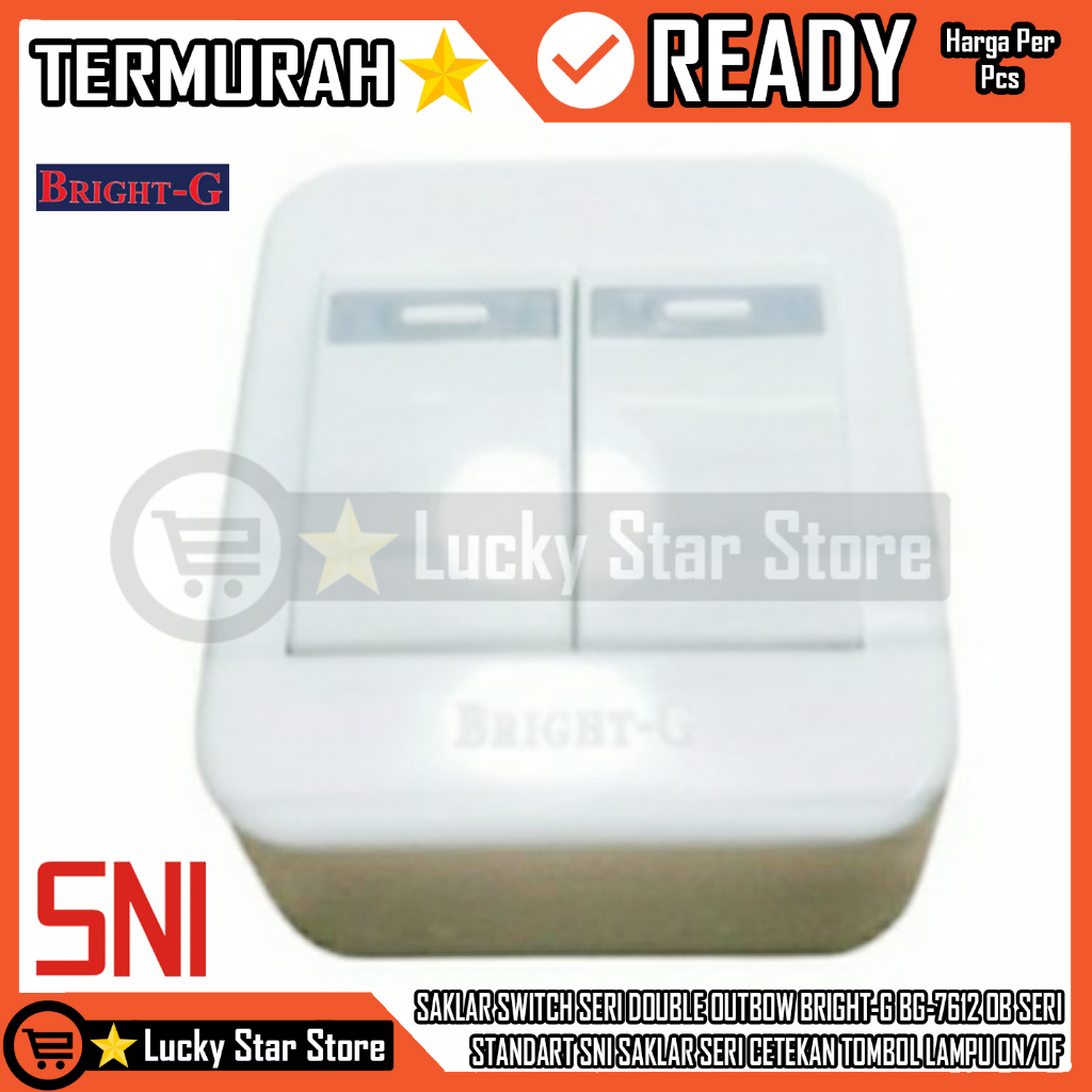 SAKLAR SWITCH SERI DOUBLE OUTBOW BRIGHT G BG 7612 OB SERI STANDART SNI SAKLAR TUNGGAL CETEKAN TOMBOL