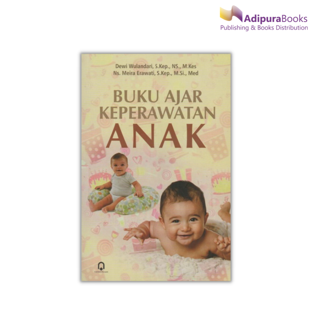 Buku Ajar Keperawatan Anak ( BUKU AJAR KEPERAWATAN ANAK )