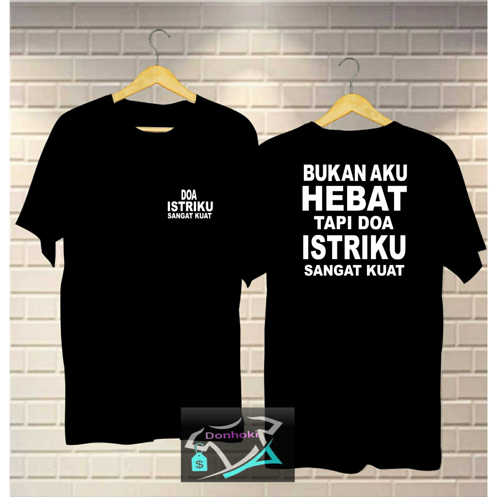 KAOS DOA ISTRIKU SANGAT KUAT kaos pria baju cowok atasan pria wanita