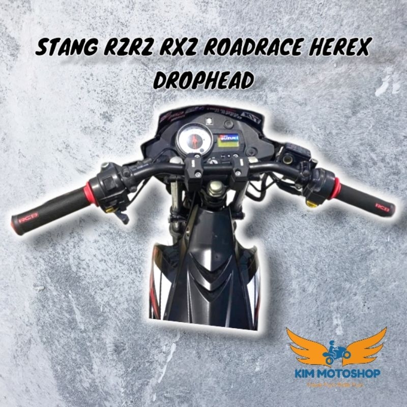 KIM - Stang stir RZR RXZ Drophead nunduk Herex Roadrace pnp CB150R Vixion Satria Fu Tiger GL Megapro