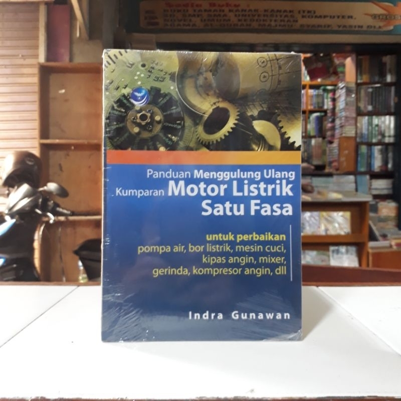 Buku PANDUAN MENGGULUNG ULANG KUMPARAN MOTOR LISTRIK SATU FASA: Untuk Perbaikan Pompa Air, Bor Listr